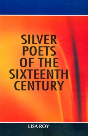 Silver Poets of the Sixteenth Century