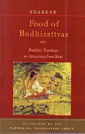 Food of Bodhisattvas: Buddhist Teachings on Abstaining from Meat