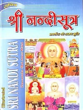 Illustrated Shri Nandi Sutra: Original Text, Hindi and English Translations with Elaboration and Colourful Illustrations