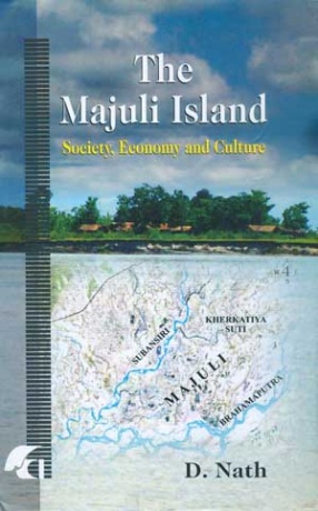 The Majuli Island: Society, Economy and Culture