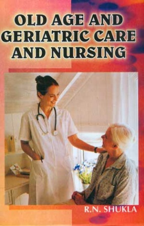 Old Age and Geriatric Care and Nursing