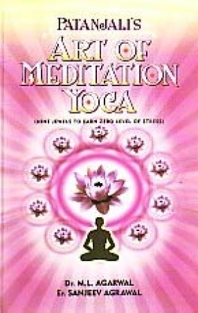 Patanjali's Art of Meditation Yoga: Nine Meditational Thoughts to Earn Zero Level of Stress