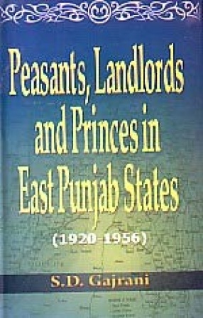 Peasants, Landlords and Princes in East Punjab States, 1920-1956