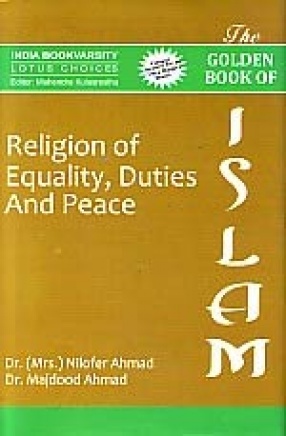 The Golden Book of Islam: Religion of Equality, Duties and Peace