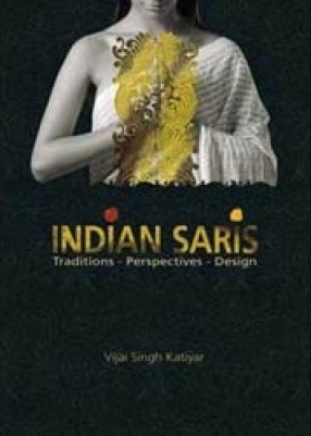 Indian Saris: Traditions-Perspectives-Design