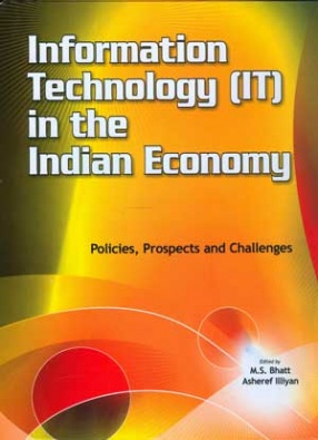 Information Technology (IT) in the Indian Economy: Policies, Prospects and Challenges
