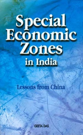 Special Economic Zones (SEZs) in India: Lessons from China