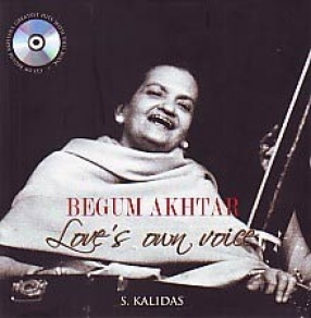 Begum Akhtar: Loves Own Voice