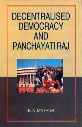 Decentralised Democracy and Panchayati Raj