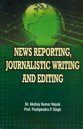 News Reporting, Journalistic Writing and Editing