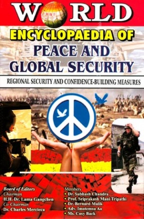 World Encyclopaedia of Peace and Global Security: Global Wars, Conflicts and Security (In 10 Volumes)