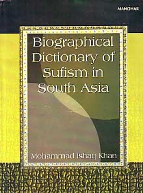 Biographical Dictionary of Sufism in South Asia