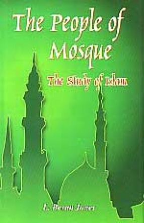 The People of the Mosques : The study of Islam with special reference to India