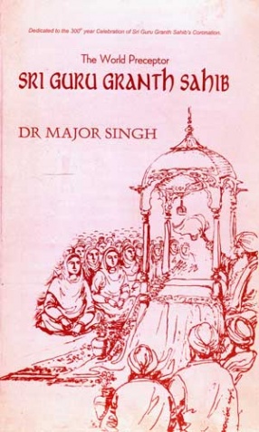 The world Preceptor: Sri Guru Granth Sahib