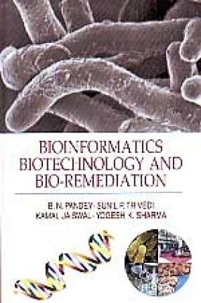 Bioinformatics, Biotechnology and Bio-Remediation