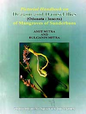 Pictorial Handbook on Common Dragon and Damsel Flies (Odonata: Insecta) of Mangroves of Sunderbans, India