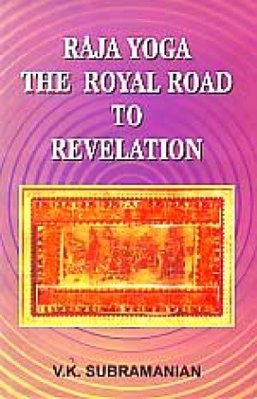 Raja Yoga: The Royal Road to Revelation