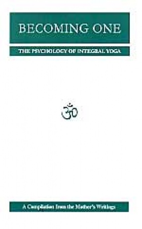 Becoming one: The Psychology of Integral Yoga