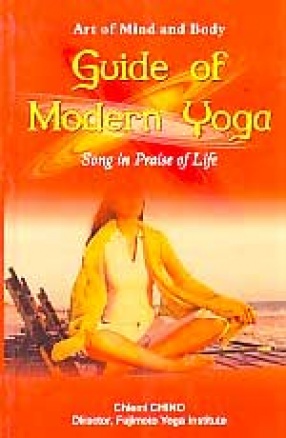 Art of mind and body: Guide of Modern Yoga: Song in Praise of Life