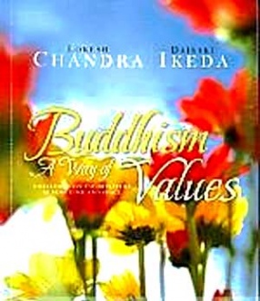 Buddhism A Way of Values: A Dialogue on Valorisation Across Time and Space