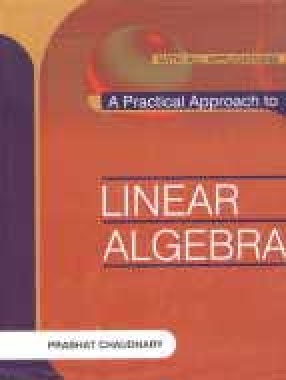 A Practical Approach to Linear Algebra