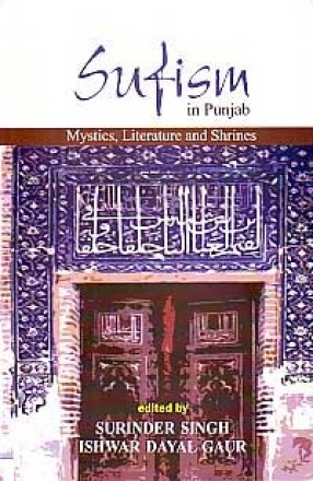 Sufism in Punjab: Mystics, Literature and Shrines