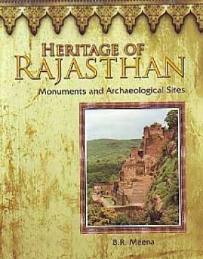 Heritage of Rajasthan: Monuments and Archaeological Sites