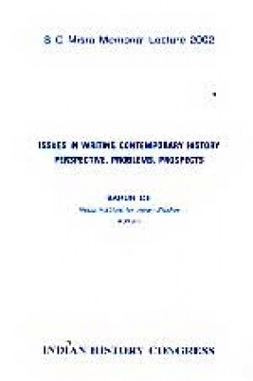 Issues in Writing Contemporary History: Perspective, Problems, Prospects