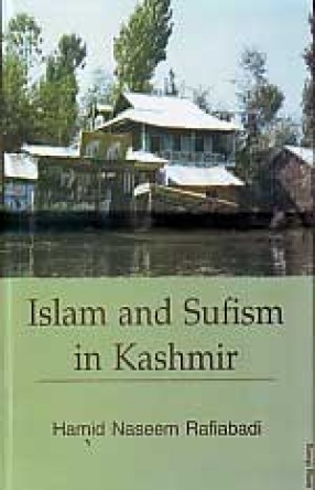 Islam and Sufism in Kashmir: Some Lesser Known Dimensions