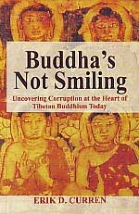 Buddha's Not Smiling: Uncovering Corruption at the Heart of Tibetan Buddhism Today