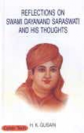 Reflections on Swami Dayanand Saraswati and His Thoughts