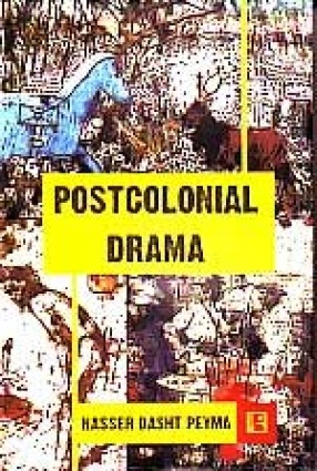 Postcolonial Drama: A Comparative Study of Wole Soyinka, Derek Walcott and Girish Karnad