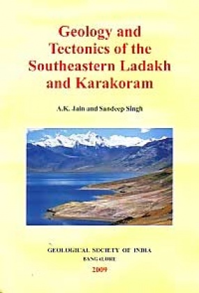 Geology and Tectonics of the Southeastern Ladakh and Karakoram