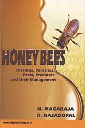 Honeybees: Diseases, Parasites, Pests, Predators and their Management