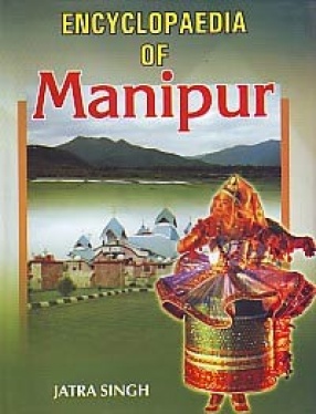 Encyclopaedia of Manipur (In 2 Volumes)