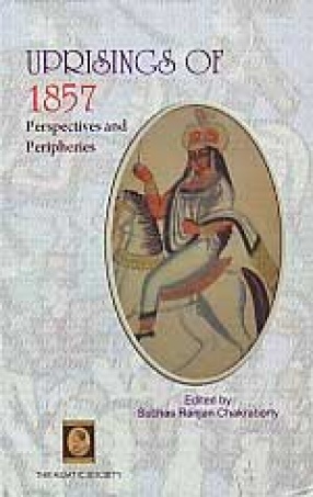 Uprisings of 1857: Perspectives and Peripheries