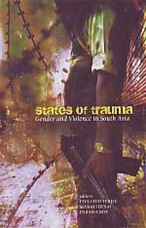 States of Trauma: Gender and Violence in South Asia