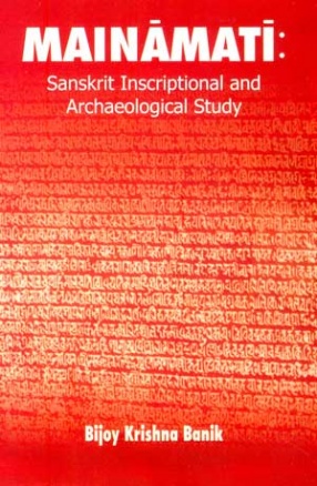 Mainamati: Sanskrit Inscriptional and Archaeological Study