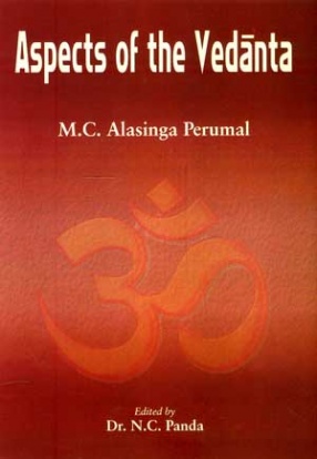 Aspects of the Vedanta: M.C. Alasinga Perumal