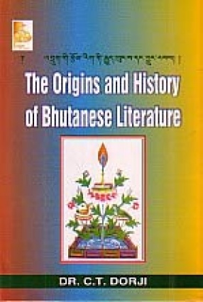 The Origins and History of Bhutanese Literature = Brug gi rtsom rig gi rgyud khuns dan byun rabs