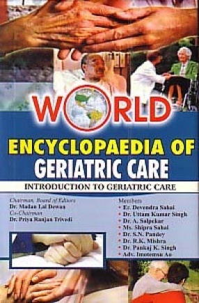 World Encyclopaedia of Geriatric Care (In 10 Volumes)