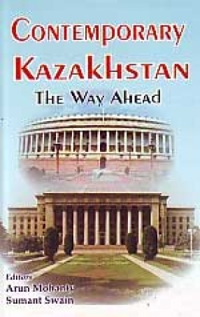 Contemporary Kazakhstan: The Way Ahead