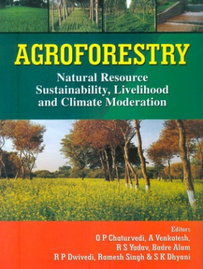 Agroforestry: Natural Resource Sustainability, Livelihood and Climate Moderation
