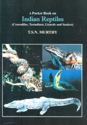 A Pocket Book on Indian Reptiles: Crocodiles, Testudines, Lizards and Snakes