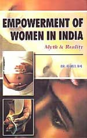 Empowerment of Women in India: Myth and Reality