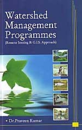 Watershed Management Programmes: Remote Sensing & G.I.S. Approach