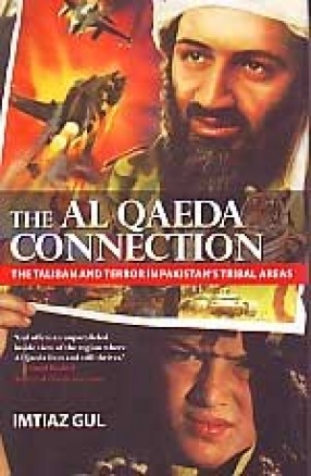 The Al Qaeda Connection: The Taliban and Terror in Pakistan's Tribal Areas