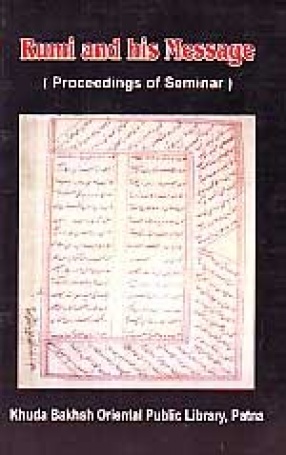 Rumi and his Message: Papers and Proceedings of Seminar