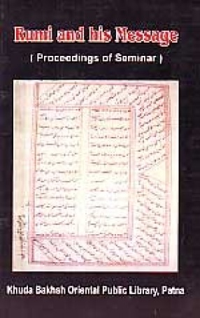 Rumi and his Message: Papers and Proceedings of Seminar