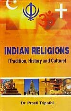 Indian Religions: Tradition, History and Culture
